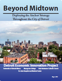 Report for 2012: Beyond Midtown: Deploying the Anchor Strategy Throughout the City of Detroit