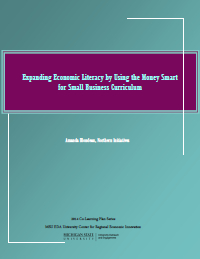Report for 2014: Expanding Economic Literacy by using the Money Smart for Small Business Curriculum 