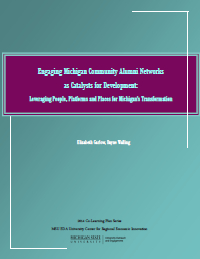 Report for 2014: Engaging Michigan Community Alumni Networks as Catalysts for Development: Leveraging People, Platforms and Places for Michigan's Transformation 