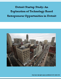 Report for 2013: Detroit Startup Study: An Exploration of Youth Technology Based Entrepreneur Opportunities in Detroit 