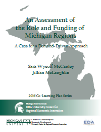 Report for 2016: An Assessment of the Role and Funding of Michigan Regions: A Case for a Demand-Driven Approach 