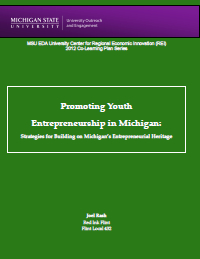 Report for 2012: Promoting Youth Entrepreneurship in Michigan: Strategies for Building on Michigan's Entrepreneurial Heritage 