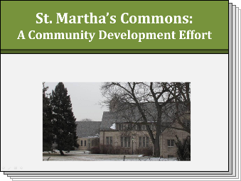 Slides from St. Martha's Commons: A Community Development Effort