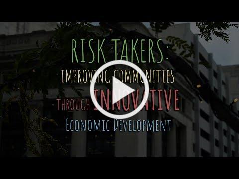 Risk Takers: Improving Communities through Economic Development