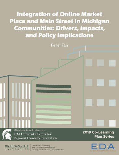 Integration of Online Market Place and Main Street in Michigan Communities: Drivers, Impacts, and Policy Implications (2019) Report