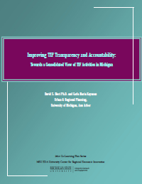 Improving TIF Transparency and Accountability: A Consolidated TIF Database for Michigan (2014) Report