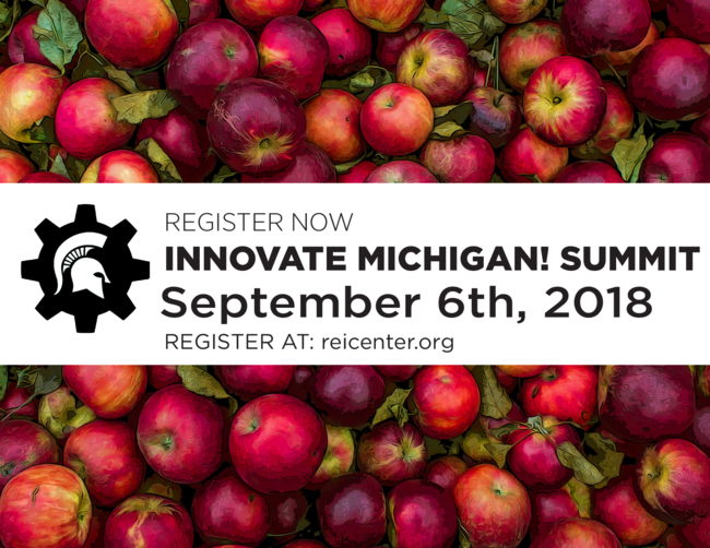 Register Now. Innovate Michigan! Summit. September 6th, 2018. Register at: reicenter.org
